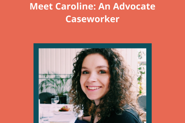 Meet Caroline: An Advocate Caseworker